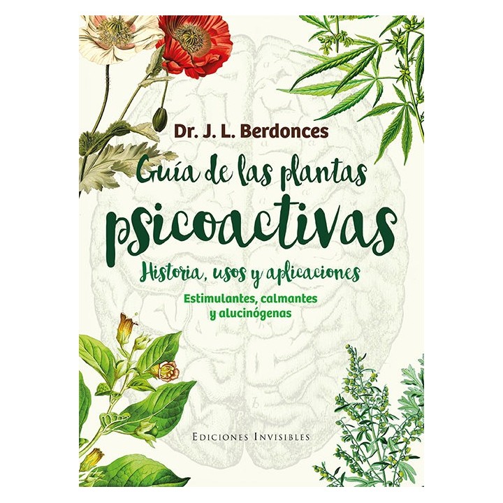 GUIA DE LAS PLANTAS PSICOACTIVAS HISTORIA USOS Y APLICACION