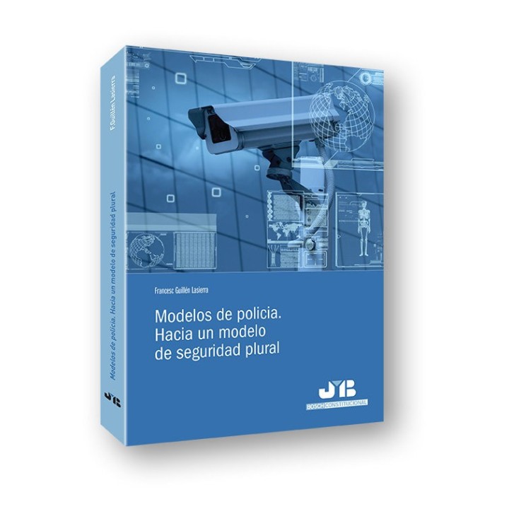 MODELOS DE POLICIA. HACIA UN MODELO DE SEGURIDAD PLURAL