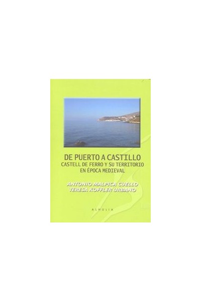 DE PUERTO A CASTILLO CASTELL DE FERRO Y SU TERRITORIO EPOCA