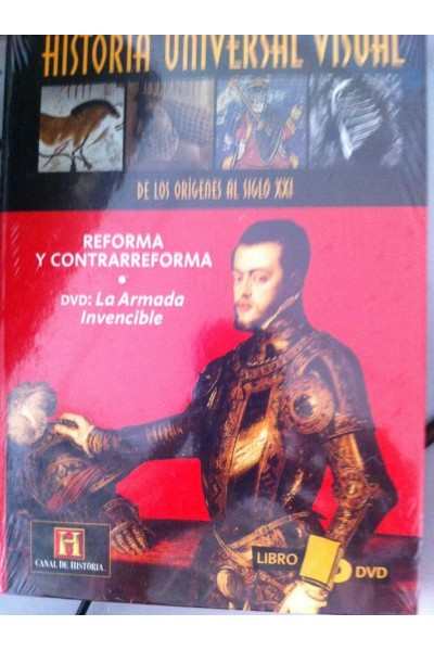 HISTORIA UNIVERSAL VISUAL. DE LOS ORIGENES AL SIGLO XXI. Nº 13: Libro DVD. Libro: Reforma y Contrarreforma. DVD: La Armada Invencible