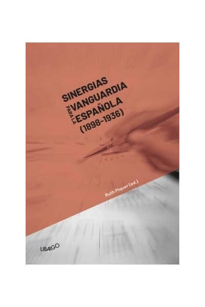 SINERGIAS PARA LA VANGUARDIA ESPAÑOLA (1898 - 1936)