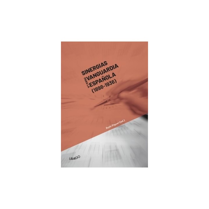SINERGIAS PARA LA VANGUARDIA ESPAÑOLA (1898 - 1936)