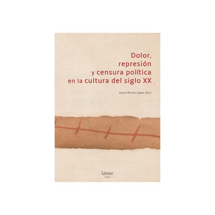 DOLOR REPRESION Y CENSURA POLITICA EN LA CULTURA DEL SIGLO
