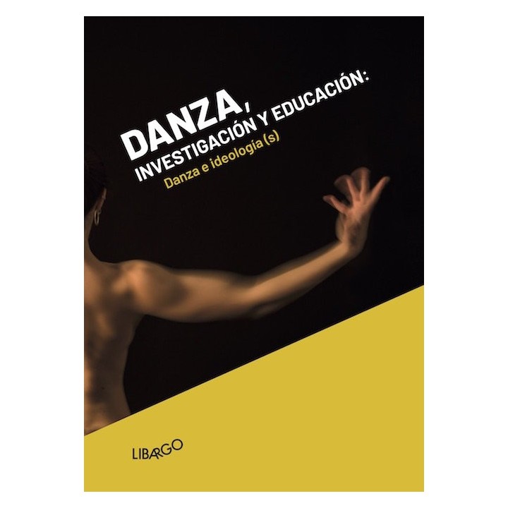 DANZA INVESTIGACION Y EDUCACION DANZA E IDEOLOGIA(S)