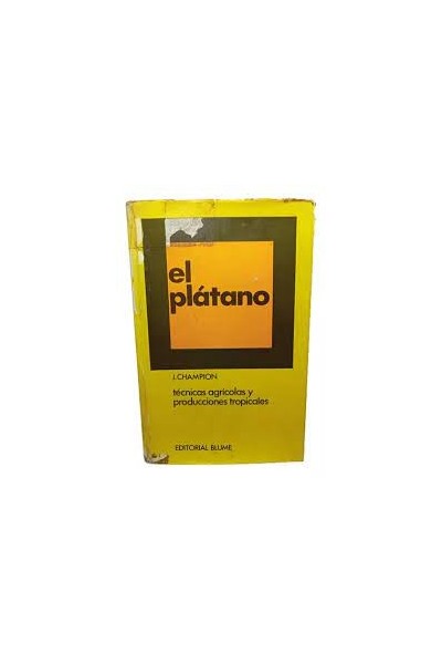 El Platano. Tecnicas agricolas y producciones tropicales