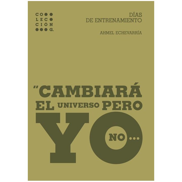 DIAS DE ENTRENAMIENTO CAMBIARA EL UNIVERSO PERO YO NO