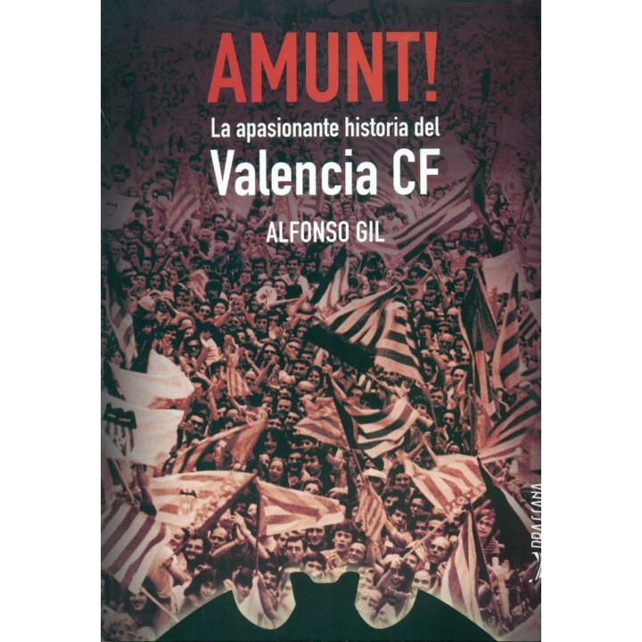 AMUNT LA APASIONANTE HISTORIA DEL VALENCIA CF