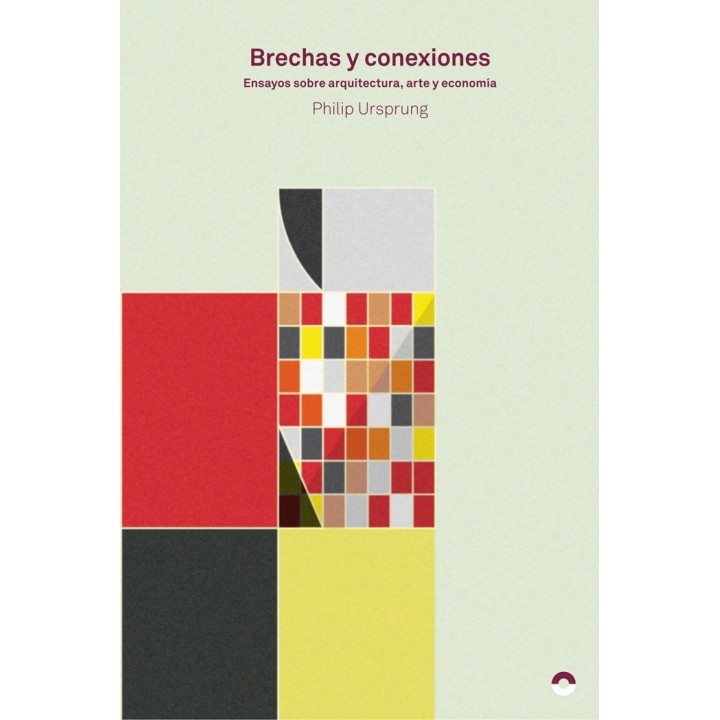 BRECHAS Y CONEXIONES ENSAYOS SOBRE ARQUITECTURA ARTE Y ECON