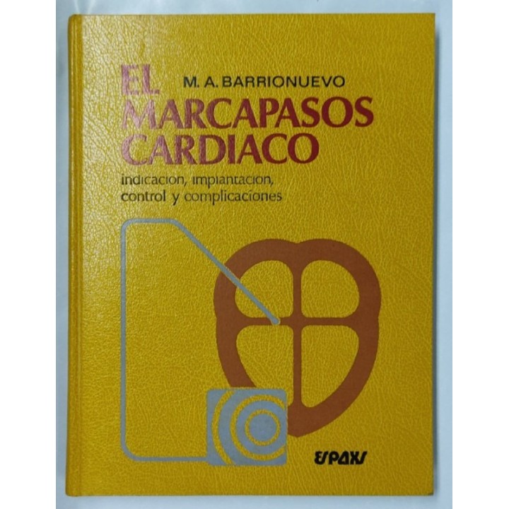 El Marcapasos Cardiaco. Indicacion, implantacion, control y complicaciones