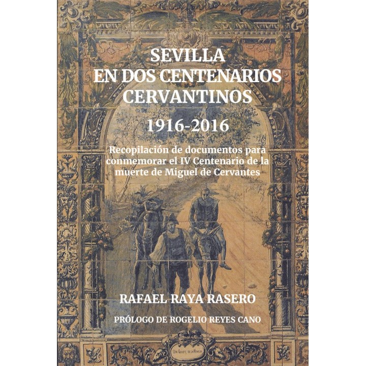 SEVILLA EN DOS CENTENARIOS CERVANTINOS 1916-2016