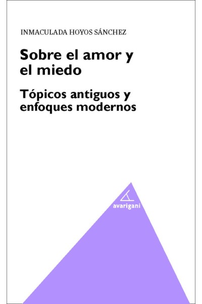 SOBRE EL AMOR Y EL MIEDO TOPICOS ANTIGUOS Y ENFOQUES MODERN