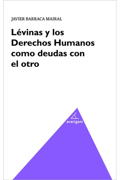 LEVIMAS Y LOS DERECHOS HUMANOS COMO DEUDAS CON EL OTRO