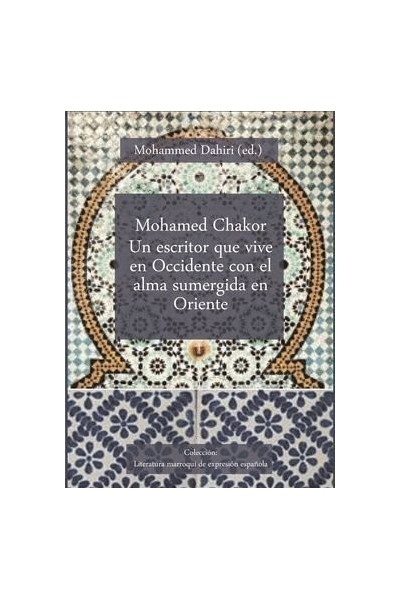 MOHAMED CHAKOR UN ESCRITOR QUE VIVE OCCIDENTE CON EL ALMA
