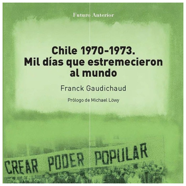 CHILE 1970 1973 MIL DIAS QUE ESTREMECIERON AL MUNDO