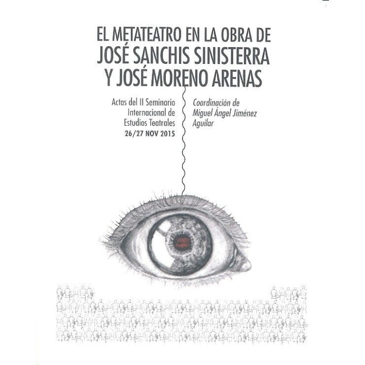METATEATRO EN LA OBRA DE JOSE SANCHIS SINISTERRA Y JOSE MO