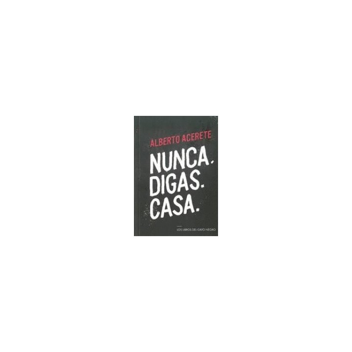 NUNCA DIGAS CASA