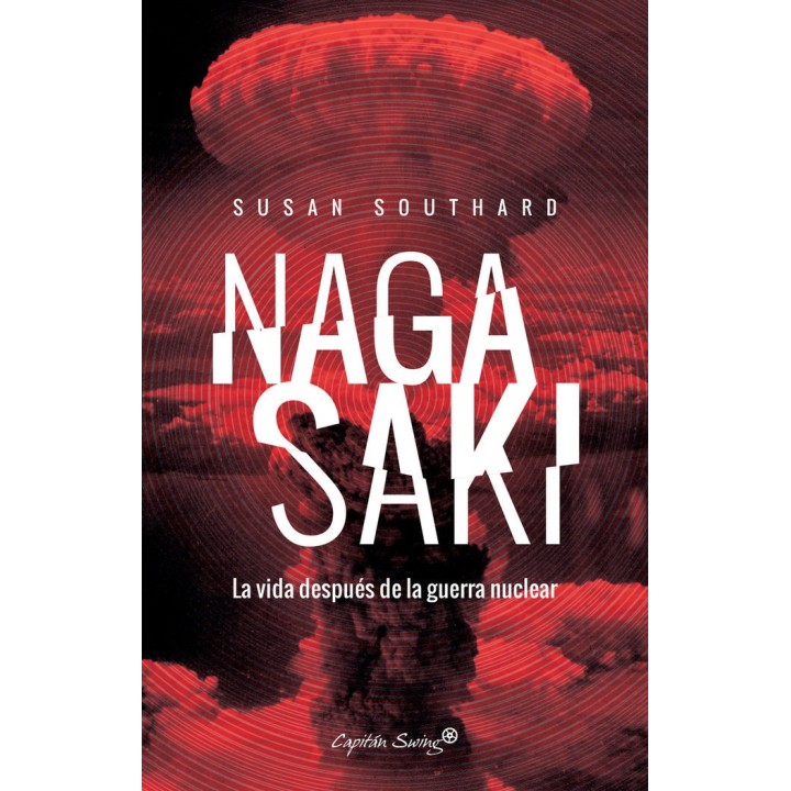 NAGASAKI LA VIDA DESPUES DE UNA GUERRA NUCLEAR