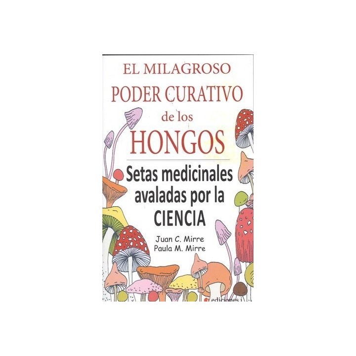 MILAGROSO PODER CURATIVO DE LOS HONGOS,EL