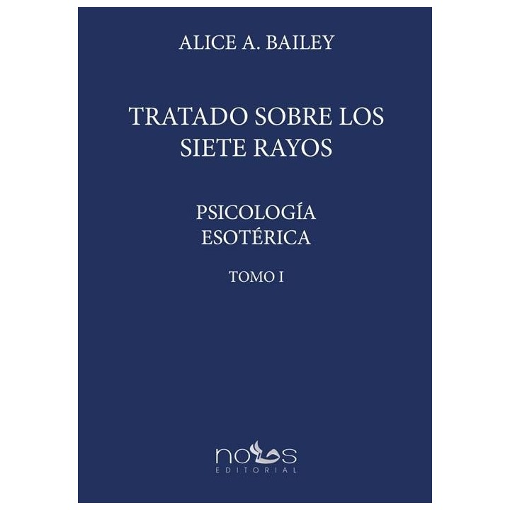 PSICOLOGIA ESOTERICA I TRATADO SOBRE LOS SIETE RAYOS