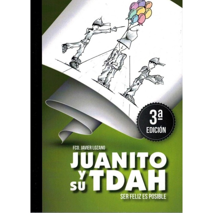 JUANITO Y SU TDAH SER FELIZ ES POSIBLE