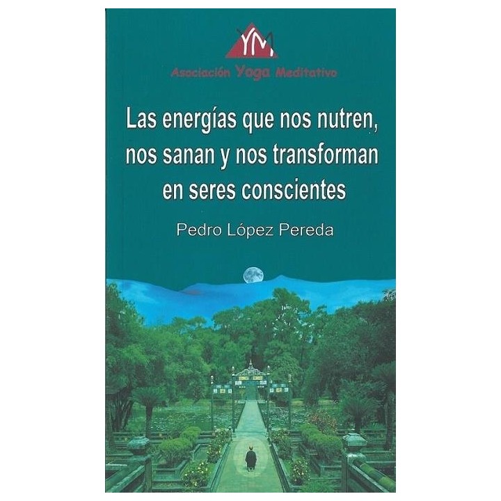 LAS ENERGIAS QUE NOS NUTREN NOS SANAN Y NOS TRANSFORMAN EN