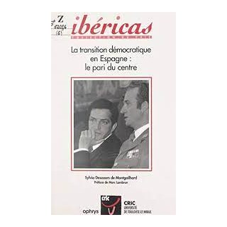 La transition démocratique en Espagne : le pari du centre.