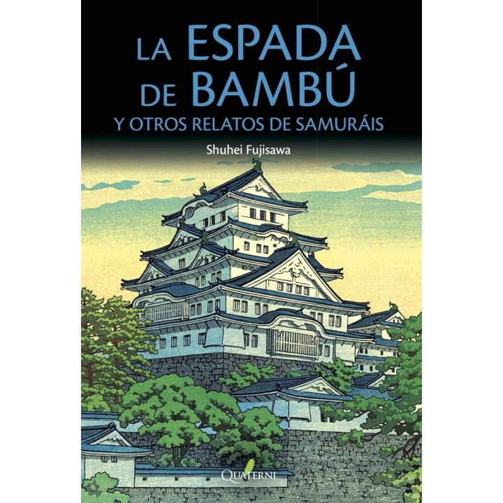 ESPADA DE BAMBU Y OTROS RELATOS DE SAMURAIS,LA