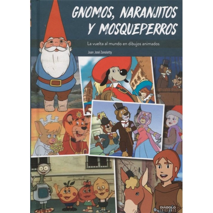 GNOMOS NARANJITOS Y MOSQUEPERROS VUELTA AL MUNDO DIBUJOS AN