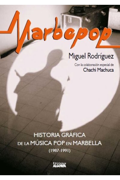 MARBEPOP HISTORIA GRAFICA DE LA MUSICA POP EN MARBELLA 1987