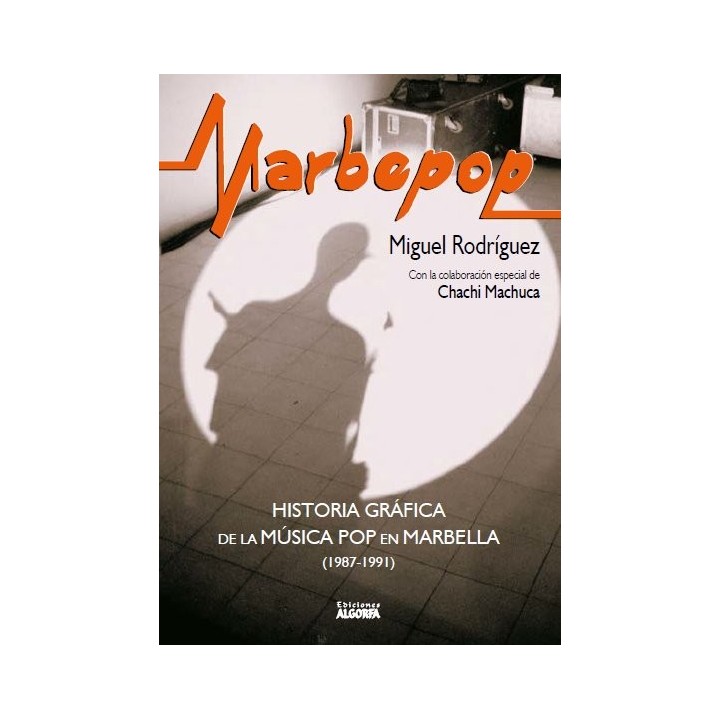 MARBEPOP HISTORIA GRAFICA DE LA MUSICA POP EN MARBELLA 1987