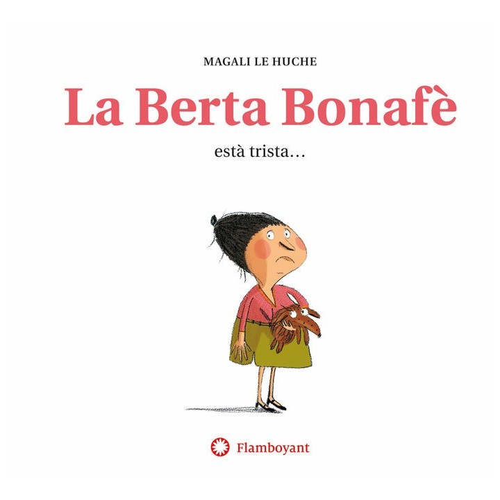 BERTA BONAFE ESTA TRISTA (2A ED.),LA