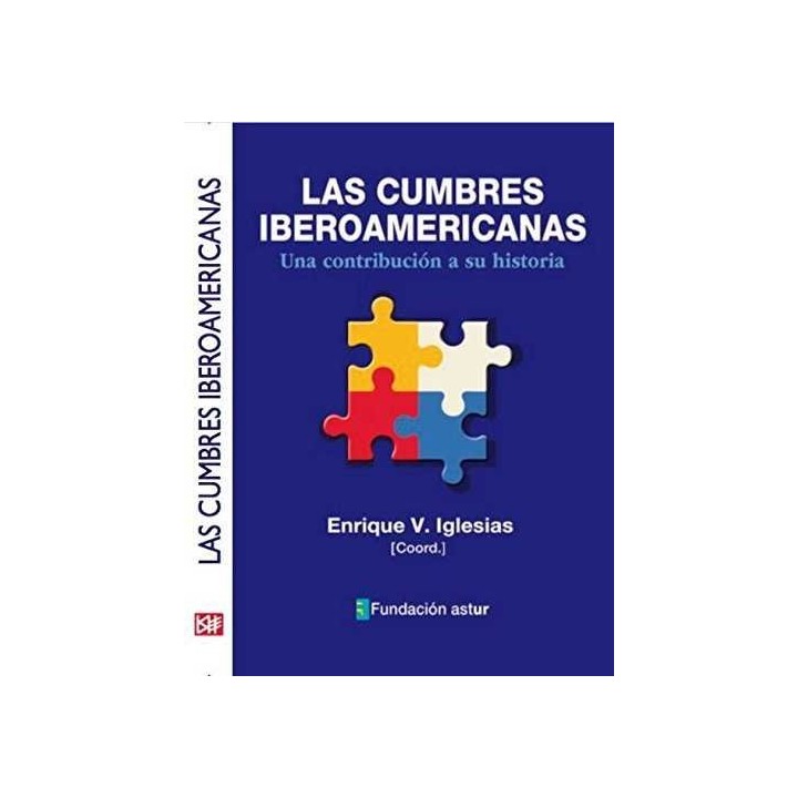 CUMBRES IBEROAMERICANAS UNA CONTRIBUCION A SU HISTORIA