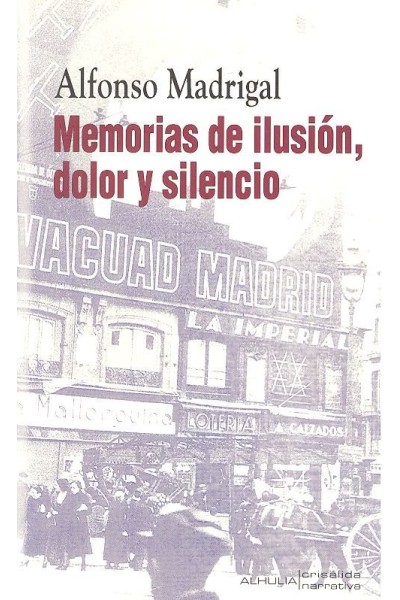 MEMORIAS DE ILUSION DOLOR Y SILENCIO
