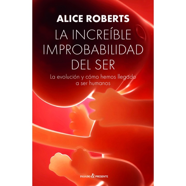 INCREIBLE IMPROBABILIDAD DEL SER,LA