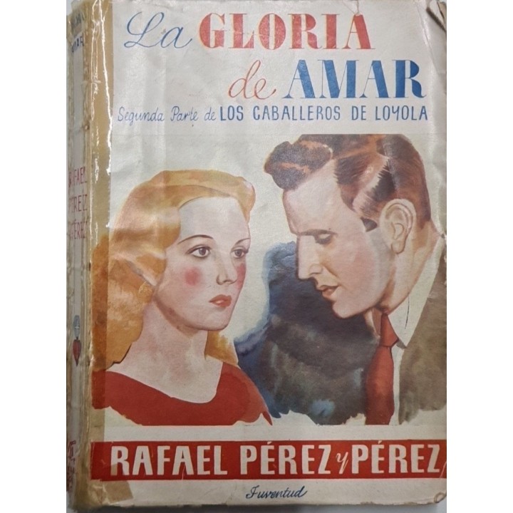LA GLORIA DE AMAR (SEGUNDA PARTE DE LOS "CABALLEROS DE LOYOLA").