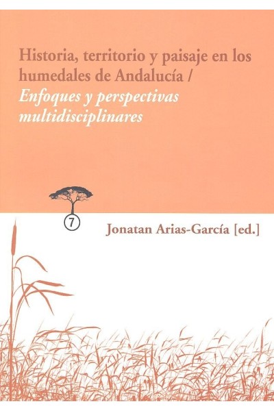 HISTORIA TERRITORIO Y PAISAJE EN LOS HUMEDALES DE ANDALUCIA