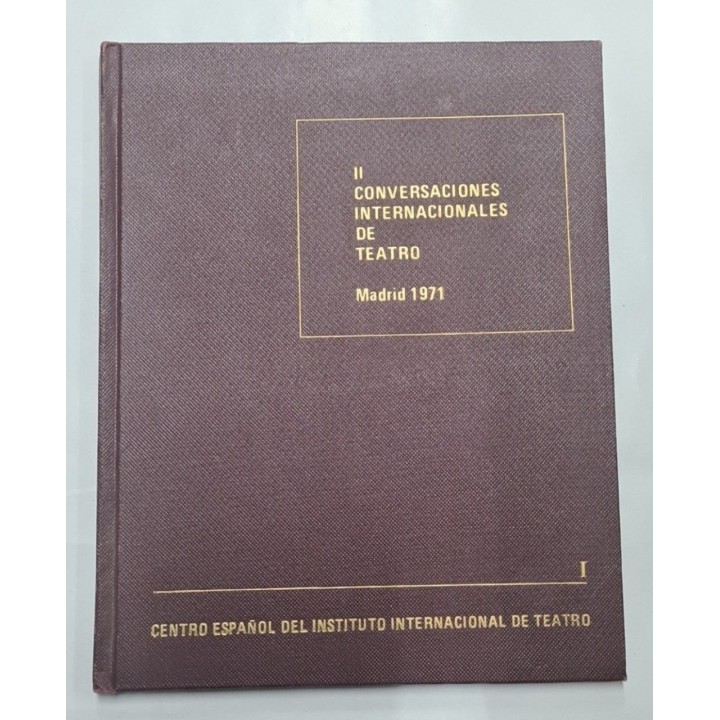 II CONVERSACIONES INTERNACIONALES DE TEATRO MADRID 1971. VOL 1.