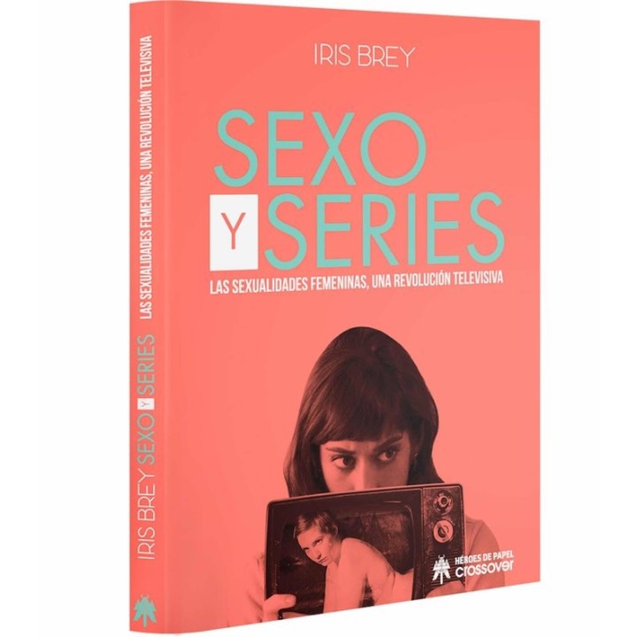 SEXO Y SERIES LAS SEXUALIDADES FEMENINAS UNA REVOLUCION TEL