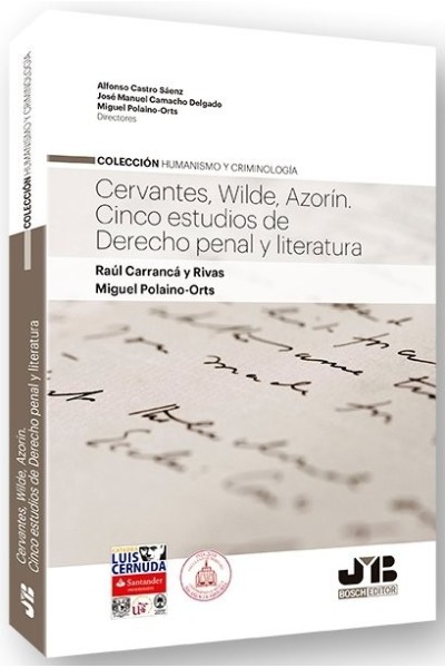 CERVANTES, WILDE, AZORIN. CINCO ESTUDIOS DE DERECHO PENAL Y