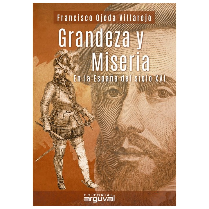 GRANDEZA Y MISERIA EN LA ESPAÑA SIGLO XVI