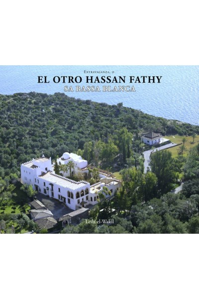 EXTRAVAGANZA O EL OTRO HASSAN FATHY SA BASSA BLANCA