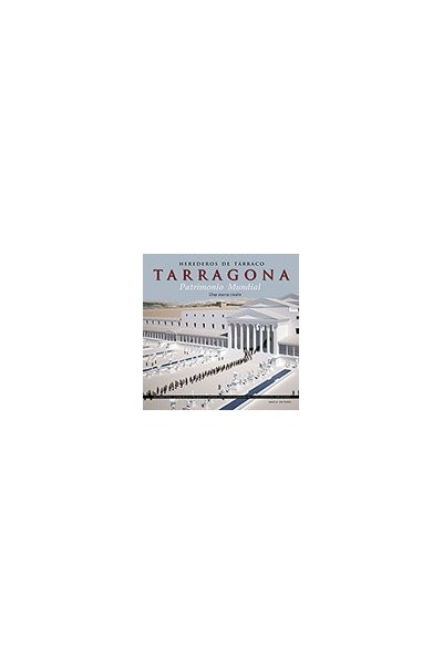 HEREDEROS DE TARRACO TARRAGONA PATRIMONIO MUNDIAL