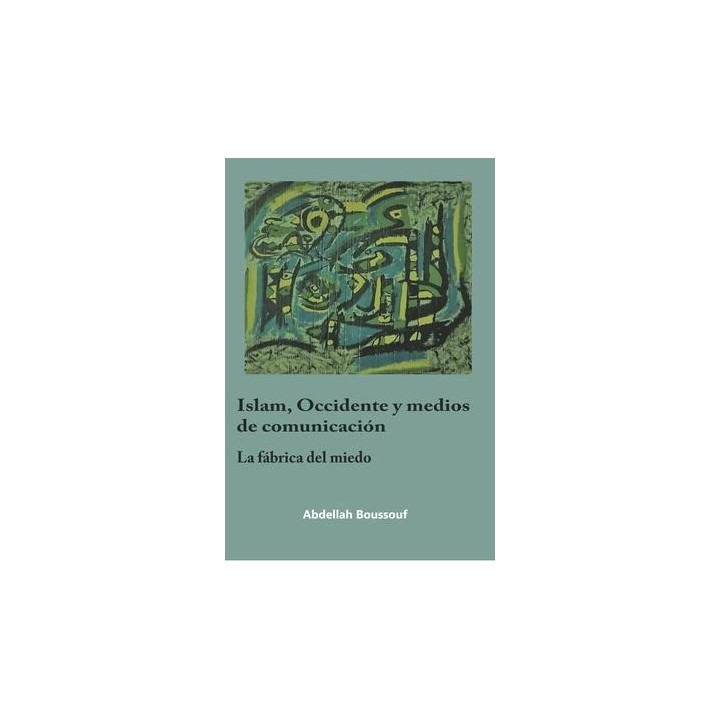 ISLAM OCCIDENTE Y MEDIOS DE COMUNICACION LA FABRICA DEL MIE