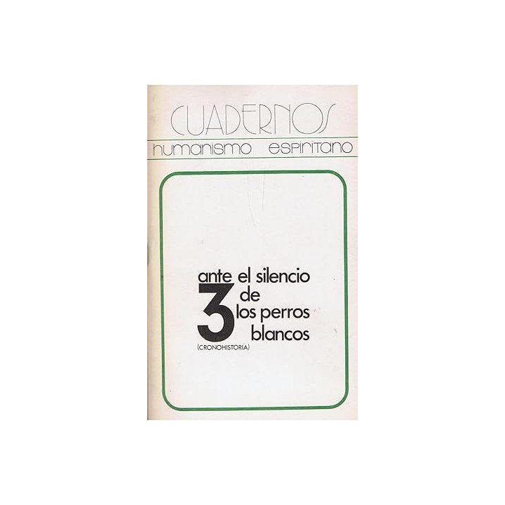 Cuadernos Humanismo espiritano 3. Ante el silencio de los perros blancos (Cronohistoria).