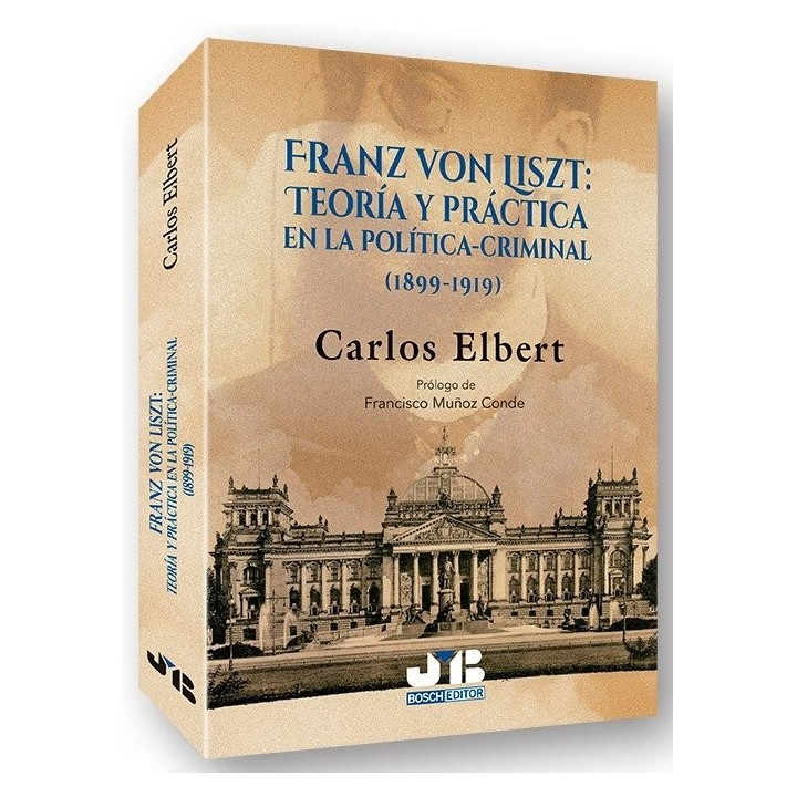 FRANZ VON LISZT: TEORIA Y PRACTICA EN LA POLITICA-CRIMINAL