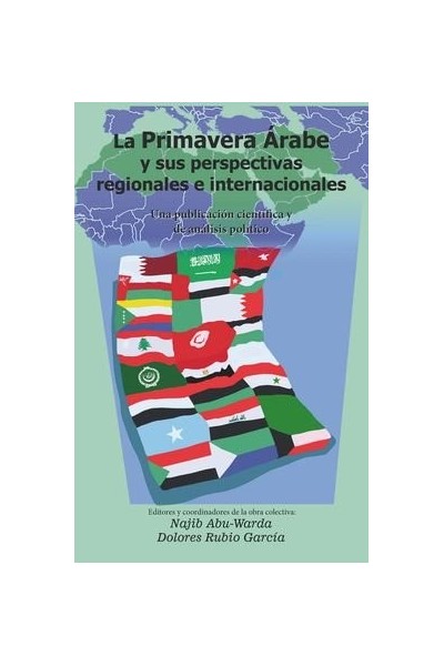 PRIMAVERA ARABE Y SUS PERSPECTIVAS REGIONALES E INTERNACION