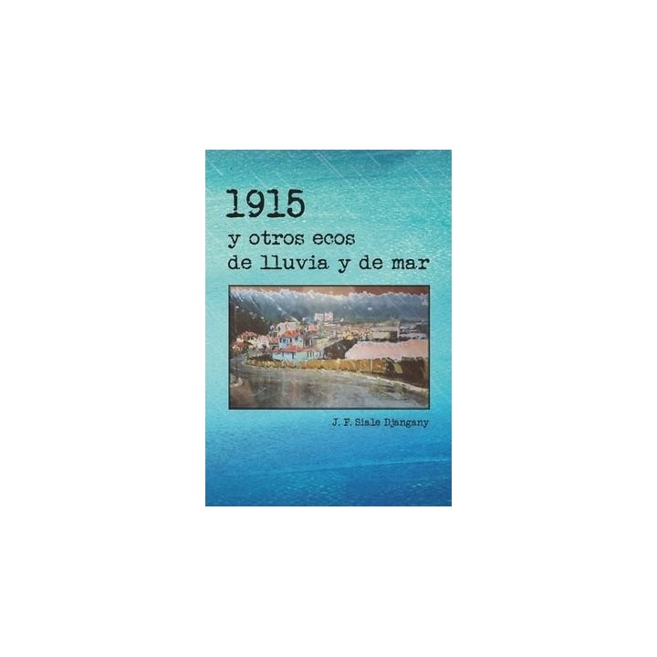 1915 Y OTROS ECOS DE LLUVIA Y DE MAR
