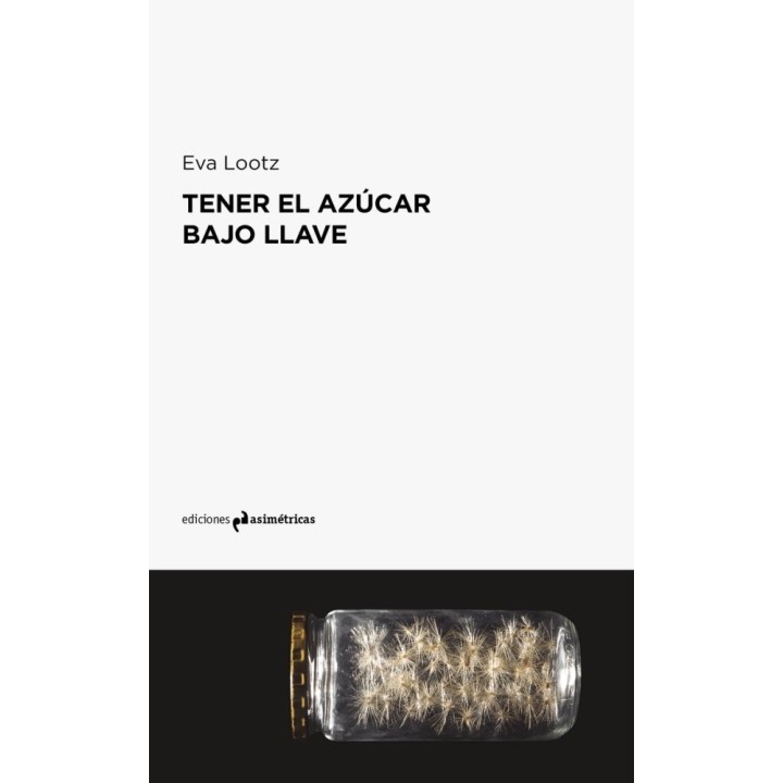 TENER EL AZUCAR BAJO LLAVE