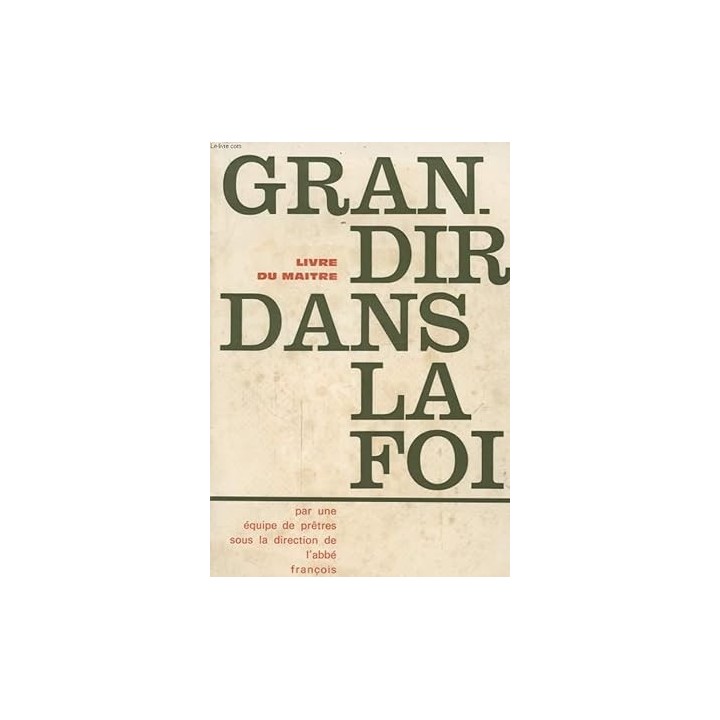 GRANDIR DANS LA FOI LIVRE DU MAITRE