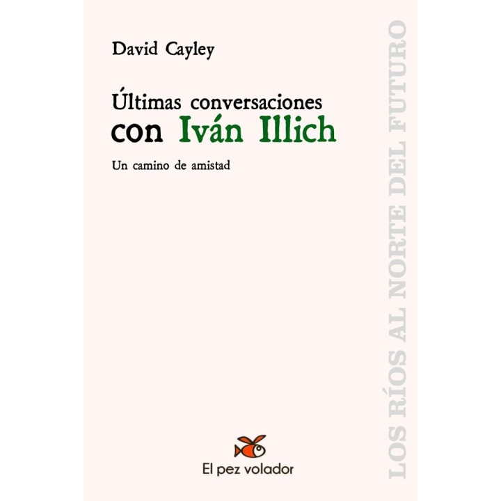 ULTIMAS CONVERSACIONES CON IVAN ILLICH